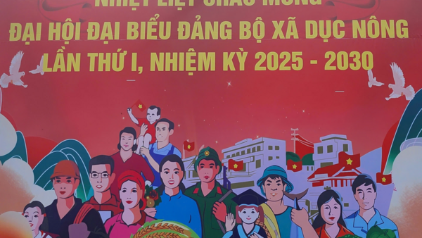 SÔI NỔI CÁC HOẠT ĐỘNG TUYÊN TRUYỀN ĐẠI HỘI ĐẠI BIỂU  ĐẢNG BỘ XÃ DỤC NÔNG LẦN THỨ I, NHIỆM KỲ 2025 - 2030